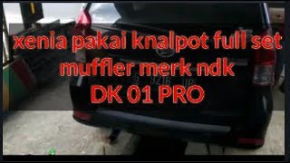 Xenia pakai knalpot full set ndk exhaust dk 01 pro.  #knalpotxenia