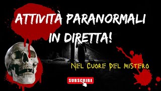 ATTIVITÀ PARANORMALI IN DIRETTA!