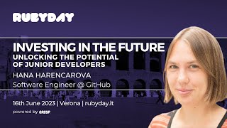 Investing in the Future: Unlocking the Potential of Junior Developers | Hana Harencarova | rubyd...