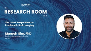 The Latest Perspectives on Psychedelic Brain Imaging | The Research Room with Manesh Girn