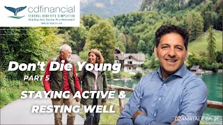 Don't Die Young Pt  5 - Staying Active and Resting Well DzamaTalk Ep 91