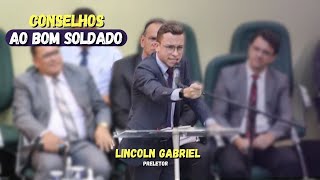 Lincoln Gabriel | Conselhos ao Bom Soldado