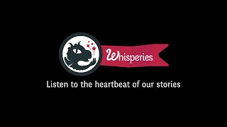 Whisperies - Listen to the heartbeat of our stories