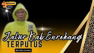 Jalur Enrekang - Makassar Terputus