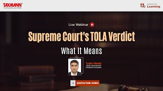 #TaxmannWebinar | Supreme Court's TOLA Verdict – What It Means