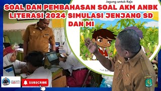 SOAL DAN PEMBAHASAN SOAL AKM ANBK LITERASI 2024 SIMULASI JENJANG SD DAN MI