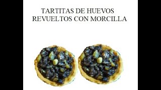 TARTITAS DE HOJALDRE DE HUEVOS REVUELTOS CON MORCILLA