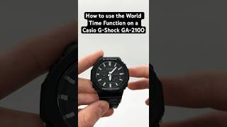 How to use the World Time Function on a Casio G-Shock GA-2100