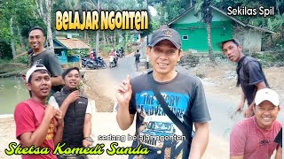 belajar ngonten - sketsa komedi sunda - sekilas spil