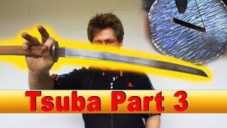 Tsuba  part 3 | Finale!!!