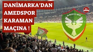 Amedspor maçını izlemek için Danimarka'dan geldiler