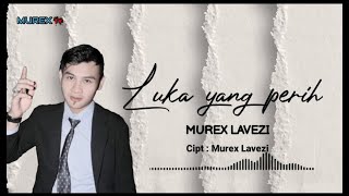 LUKA YANG PERIH - SINGEL - MUREX LAVEZI -  2023 MP3 AUDIO