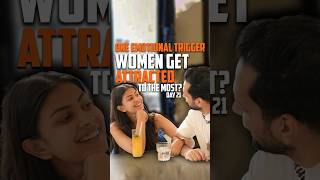 One Emotional Trigger Women Get Attracted To The Most? | Day 21 | #shorts