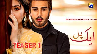 Aik Pal - Teaser 1 | Imran Abbas | Dur E Fishan | Har Pal Geo