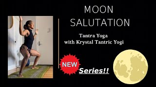 Moon Salutation: Tantra Yoga