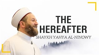 Seek Your Permanent Home in the Hereafter | Shaykh Dr. Muhammad Yahya al-Ninowy