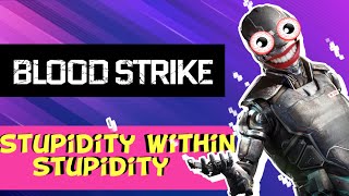 [Blood Strike] Stupidity Within Stupidity