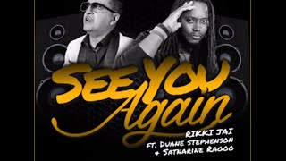 Rikki Jai ft. Duane stephenson - See You Again