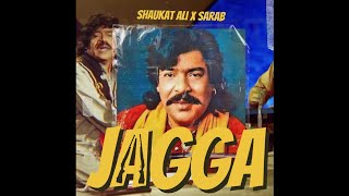 JAGGA ⚔️ SHAUKAT ALI X SARAB