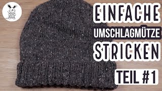 Einfache Umschlagmütze stricken - Teil #1