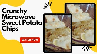 Instant crunchy, sweet potato chips in a microwave| Easy microwave recipes