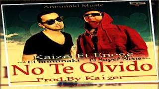 No Te Olvido - Kaizer Ft Enege (Prod. By Kaizer)