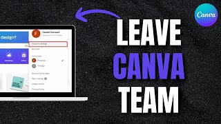 Leaving A Canva Team: A Step-By-Step Guide