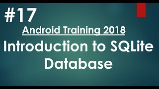 Android tutorial (2018) - 17 - Introduction to SQLite Database