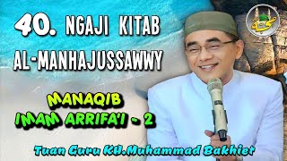 🟠40. Ngaji Kitab Al Manhajussawwy + Imam Arrifa'i -2 || GURU BAKHIET Pengasuh P.P.Nurul Muhibbin