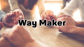 Gospel Lyrics - Way Maker Lyrics