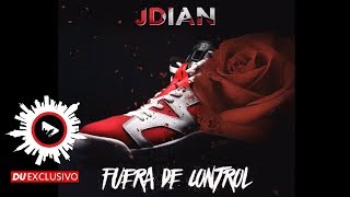 Jdian "Fuera De Control" [DU Exclusivo - Official Audio]