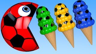 Learn Colors with PACMAN and Ice Cream Cone Truck 3D Soccer Ball Street Vehicle for Kid