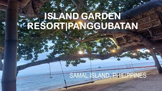 Island Garden Resort of Panggubatan |Samal Island, Philippines