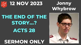 The End of the Story...?  Jonny Whybrow - Acts 28 (Sermon ONLY)