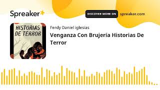 Venganza Con Brujería Historias De Terror (part 2 of 2)