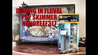 Dialing in the Fluval PS2 Protein Skimmer