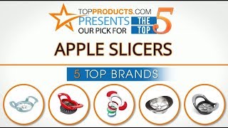 Best Apple Slicer Reviews  – How to Choose the Best Apple Slicer