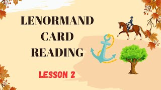 Learn Lenormand card reading : lesson 2- meanings from card 13 to card 36