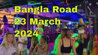 Bangla Road 23 March 2024 Night Life | Phuket | Patong Beach – 4K Thailand 🇹🇭