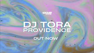 OUT NOW DJ Tora - Providence (Preview)