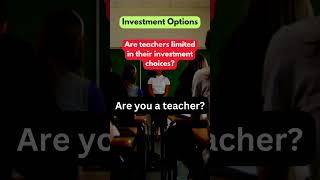 Are Teachers Limited in Investment Choices?