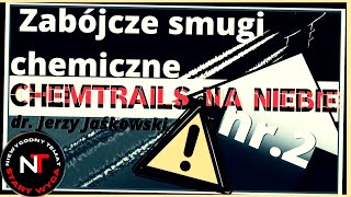 Zabójcze smugi chemiczne/dr.Jerzy Jaśkowski/Geoinżynieria(nr.2)