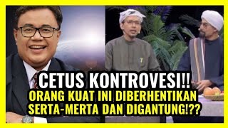 CETUS KONTROVESI!! ORANG KUAT INI DIBERHENTIKAN SERTA-MERTA DAN DIGANTUNG!??