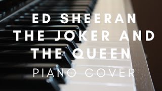 The Joker And The Queen - Ed Sheeran - piano instrumental cover