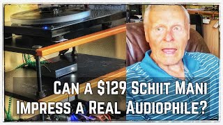 Can a $129 Schiit Mani Phono Preamp Impress a Real Audiophile?