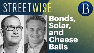 Bonds, Solar, and Cheese Balls | Barron's Streetwise