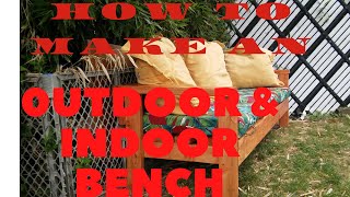 How to make an outdoor & indoor bench