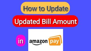 How to update Bills on Amazon Pay  | Amazon Pay Tips