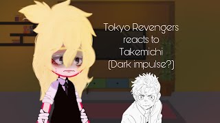 Tokyo Revengers reacts to Takemichi (Dark impulsive Takemichi?) | tokyo revengers | 1/? | gacha club