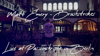 Matt Emery - Brushstrokes (Live at Passionskirche in Berlin)